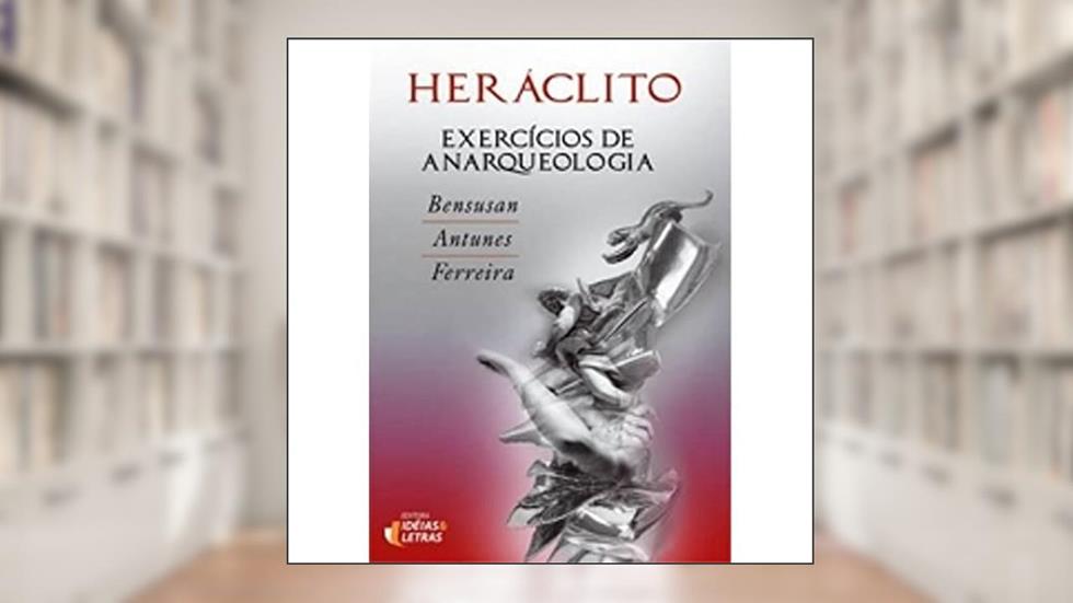 Heráclito, do autor Leonel Antunes; Hilan Bensusan; Luciana Ferreira