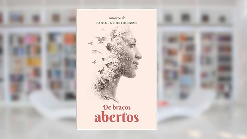 De Braços Abertos, do autor Fabiula Bortolozzo