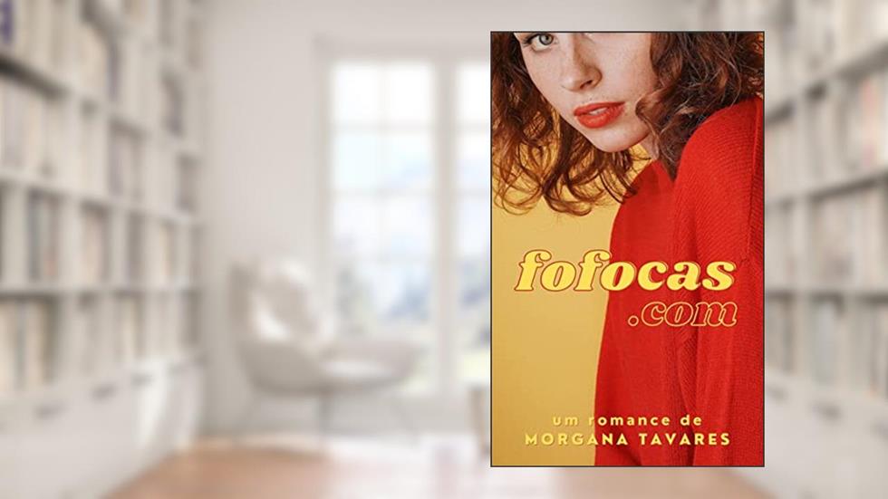 Fofocas.com, do autor Morgana Tavares