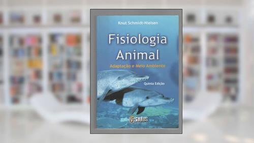 Capa de Fisiologia Animal - Adaptação e Meio Ambiente, do autor Knut Schmidt-Nielsen