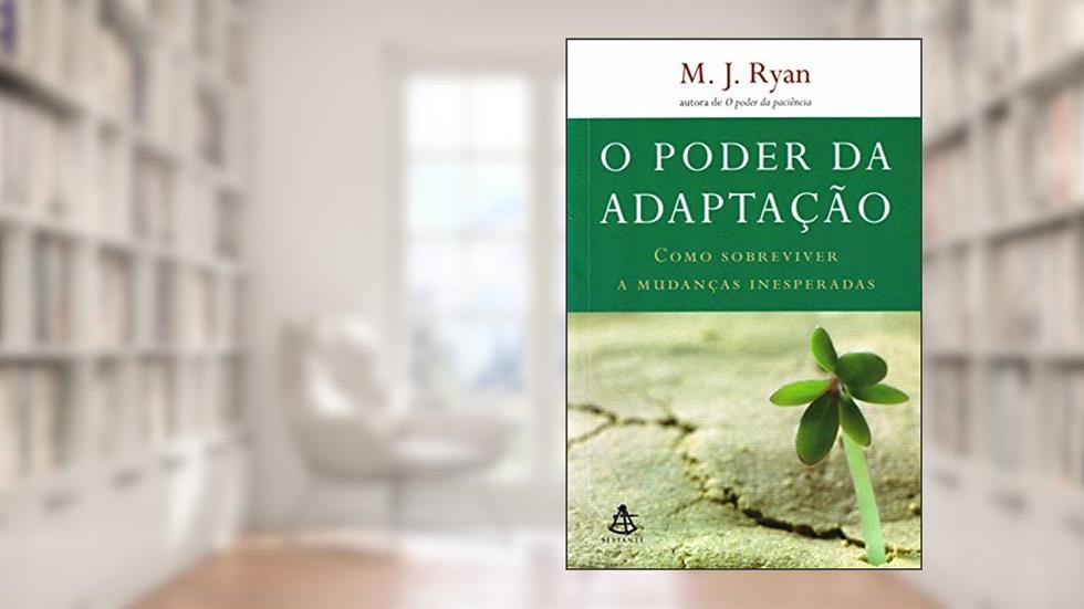 O Poder da Adaptação, do autor M. J. Ryan