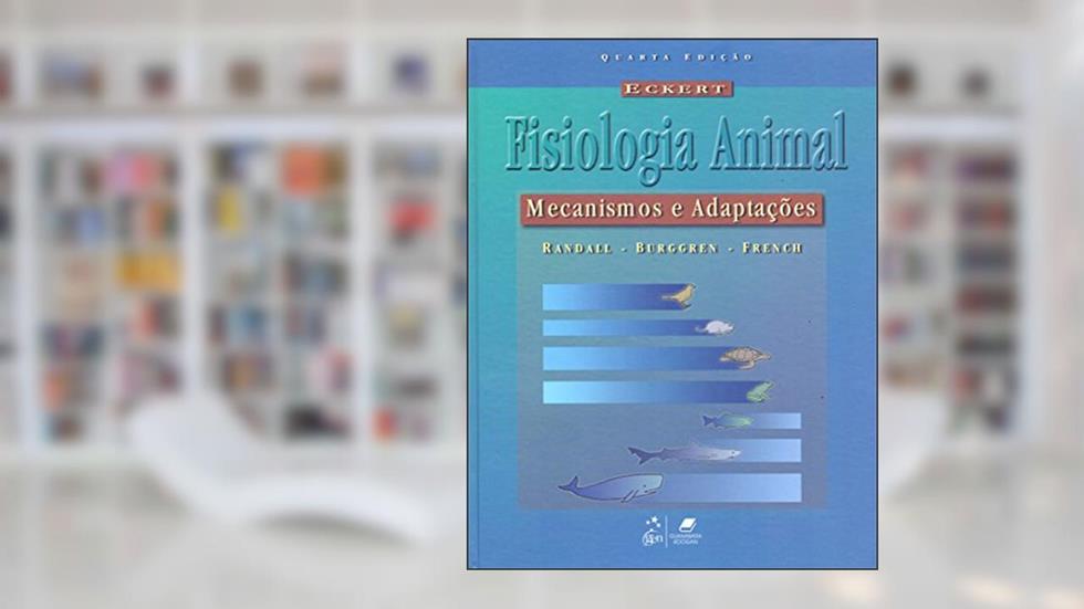 Eckert - Fisiologia Animal Mecanismos e Adaptações, do autor Randall