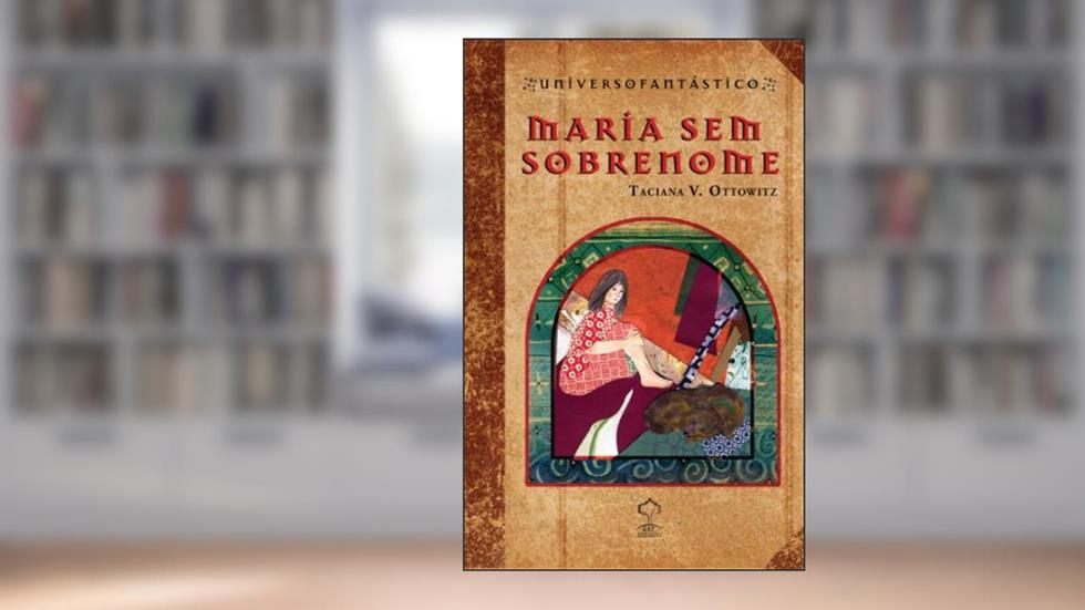 Maria sem Sobrenome, do autor Taciana V. Ottowitz