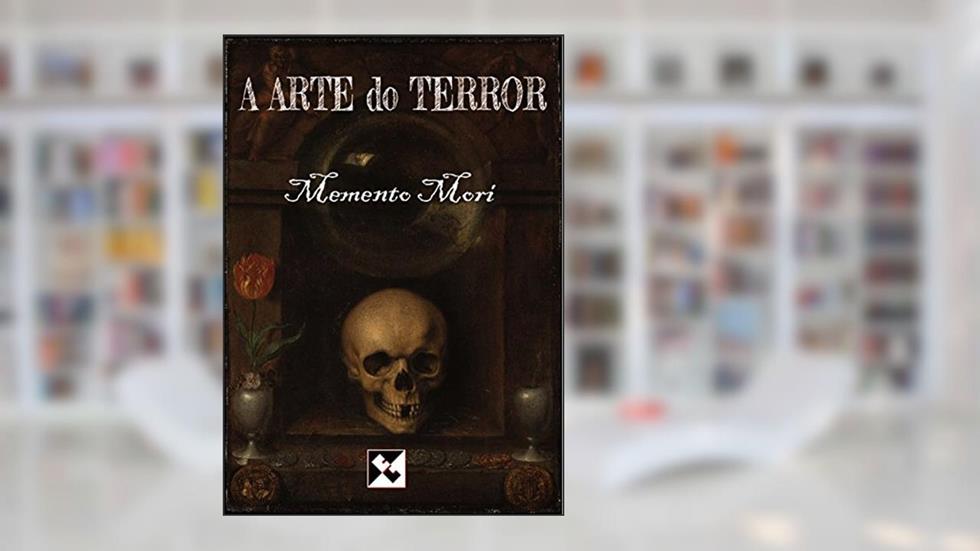 A Arte do Terror - Memento Mori: Edição Especial, do autor Vários Autores; Donnefar Skedar; Carlos H. F. Gomes; Elemental Editoração