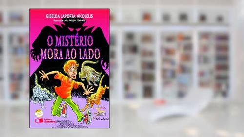 Capa de O mistério mora ao lado, do autor Giselda Laporta Nicolelis
