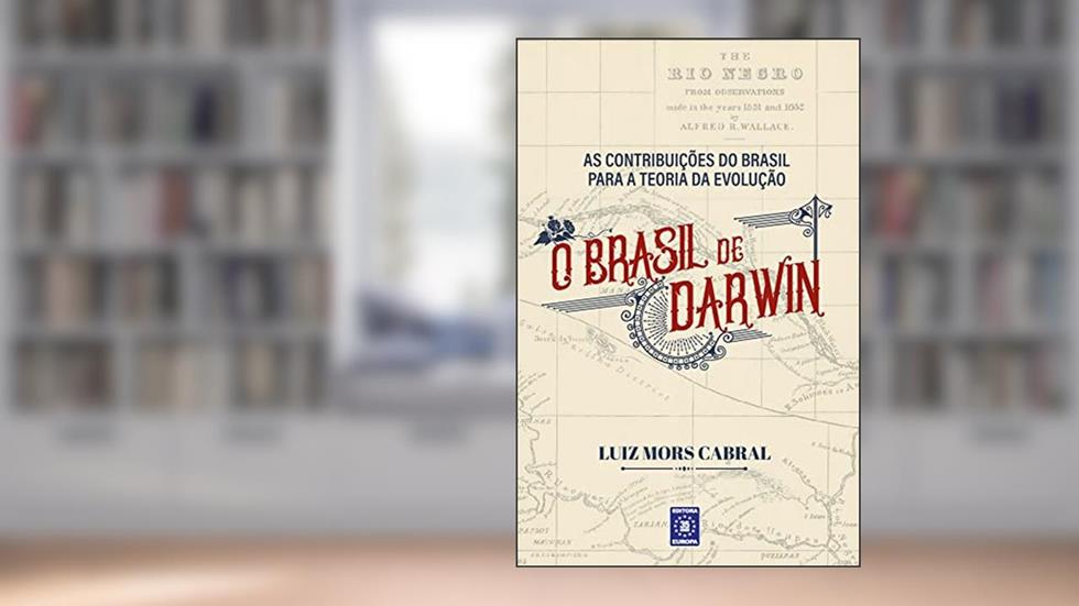 O Brasil de Darwin, do autor Luiz Mors Cabral