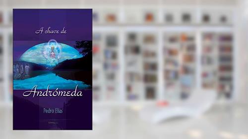Capa de A Chave de Andrómeda, do autor Pedro Elias