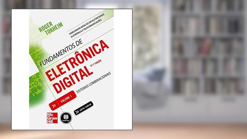 Capa de Fundamentos de Eletrônica Digital: Volume 1: Sistemas Combinacionais, do autor Roger L. Tokheim