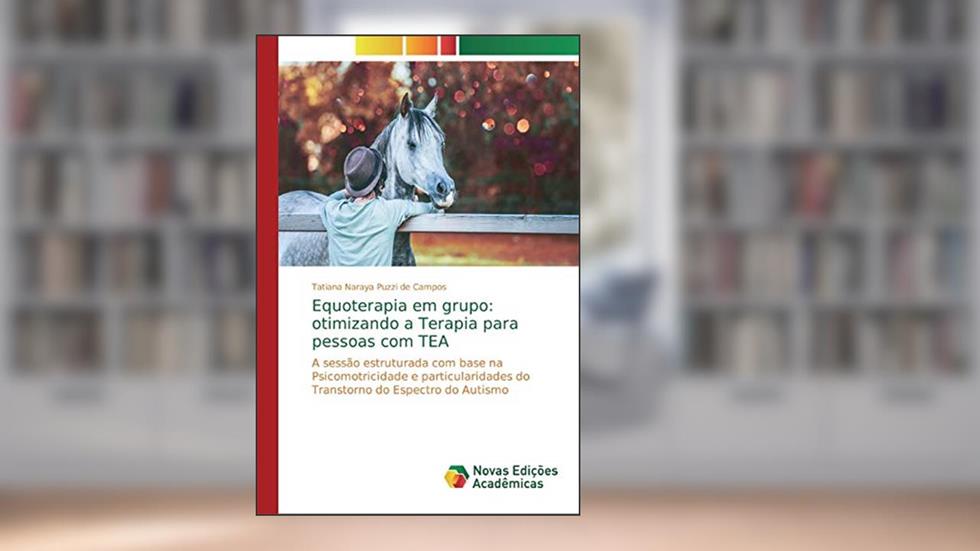 Equoterapia em grupo: otimizando a Terapia para pessoas com TEA, do autor Tatiana Naraya Puzzi de Campos
