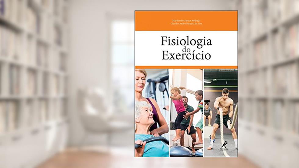Fisiologia do exercício, do autor Marília dos Santos Andrade; Claudio Andre Barbosa de Lira