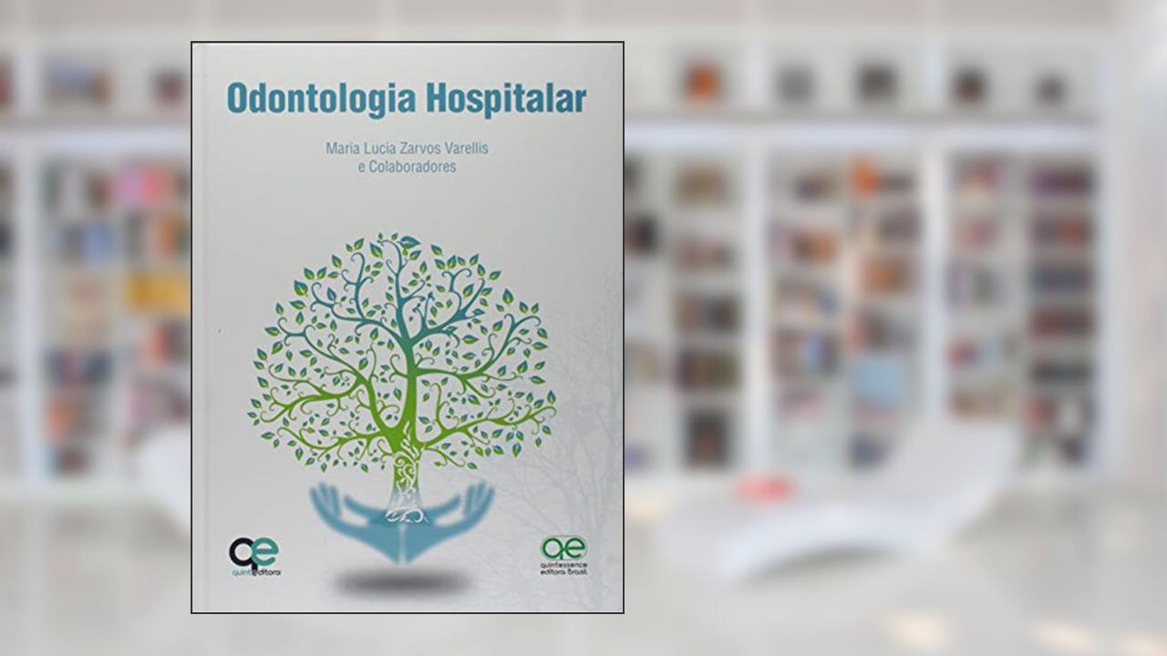 Odontologia Hospitalar, do autor Maria Lucia Zarvos Varellis