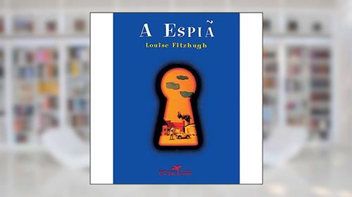 Capa de A espiã, do autor Louise Fitzhugh