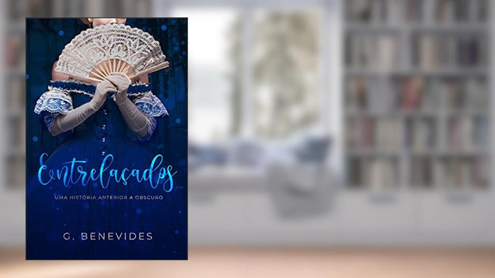 Entrelaçados: As vidas passadas de Jacob e Angeline (Duologia laços eternos Livro 2), do autor G. Benevides