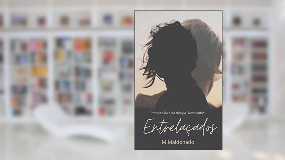 Entrelaçados (Destinados), do autor Manuella Maldonado