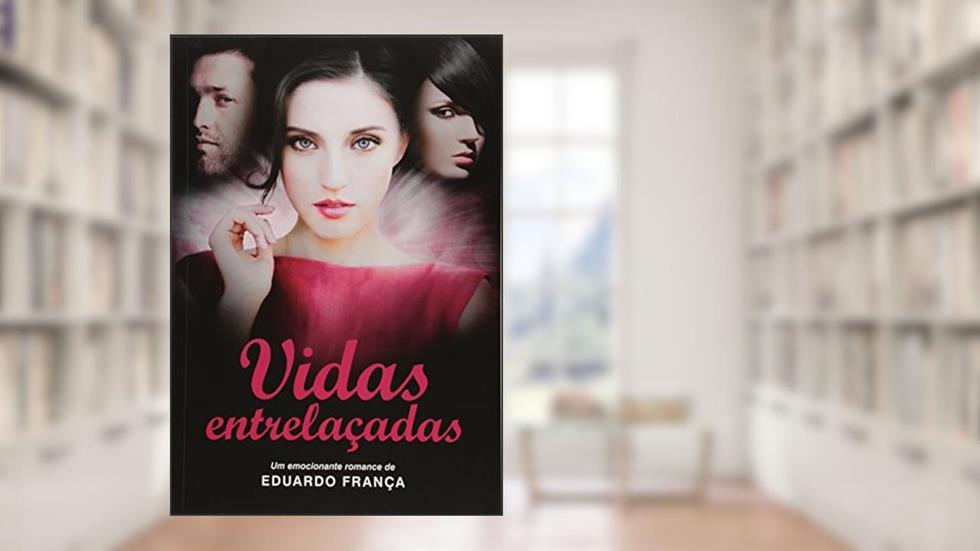 Vidas Entrelaçadas, do autor Eduardo França