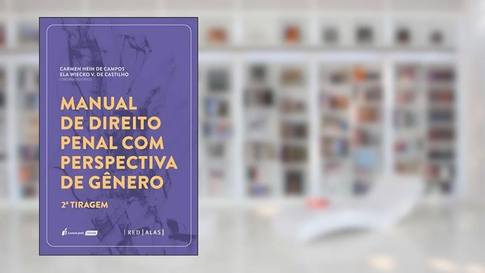 Manual de Direito Penal com Perspectiva de Gênero - 2ª Tiragem - 2023, do autor Carmen Hein de Campos; Ela Wiecko V. de Castilho