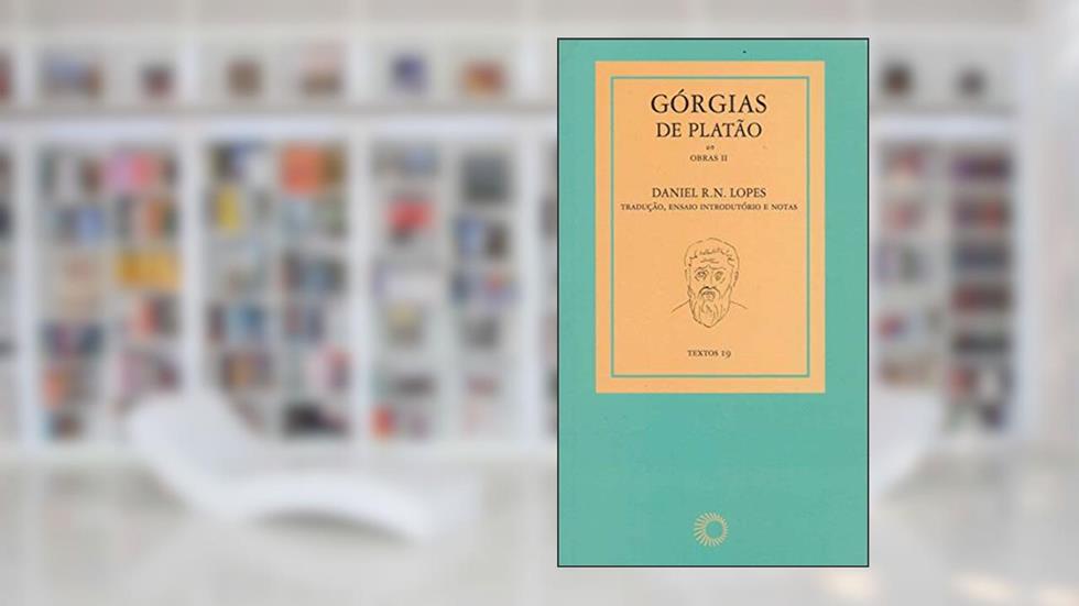 Górgias de Platão: obras II, do autor Daniel R. N. Lopes