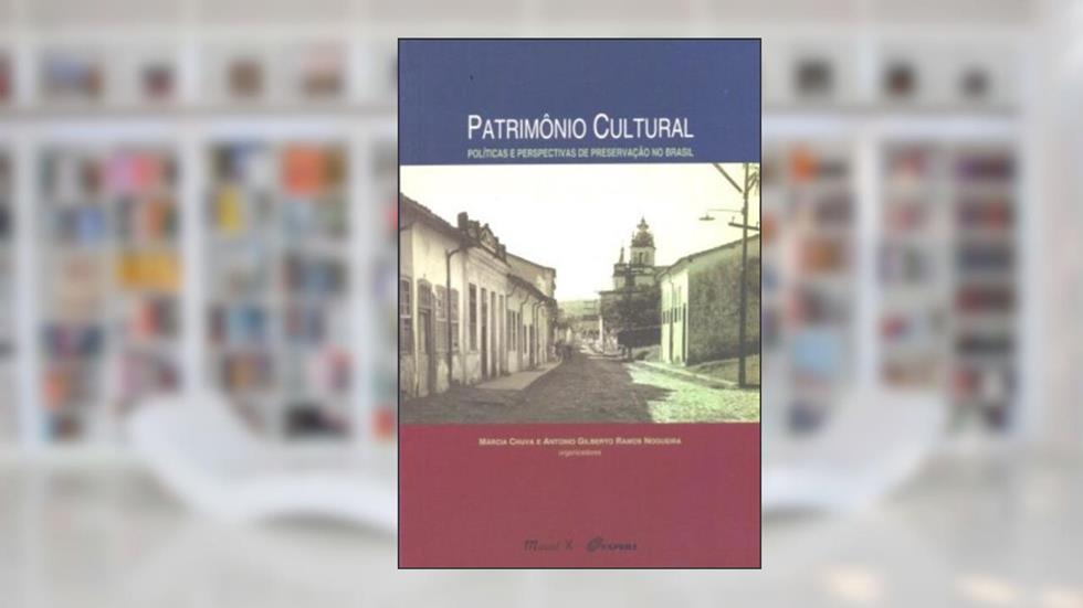 Patrimônio Cultural: Políticas e Perspectivas da Preservação no Brasil, do autor Mauad X