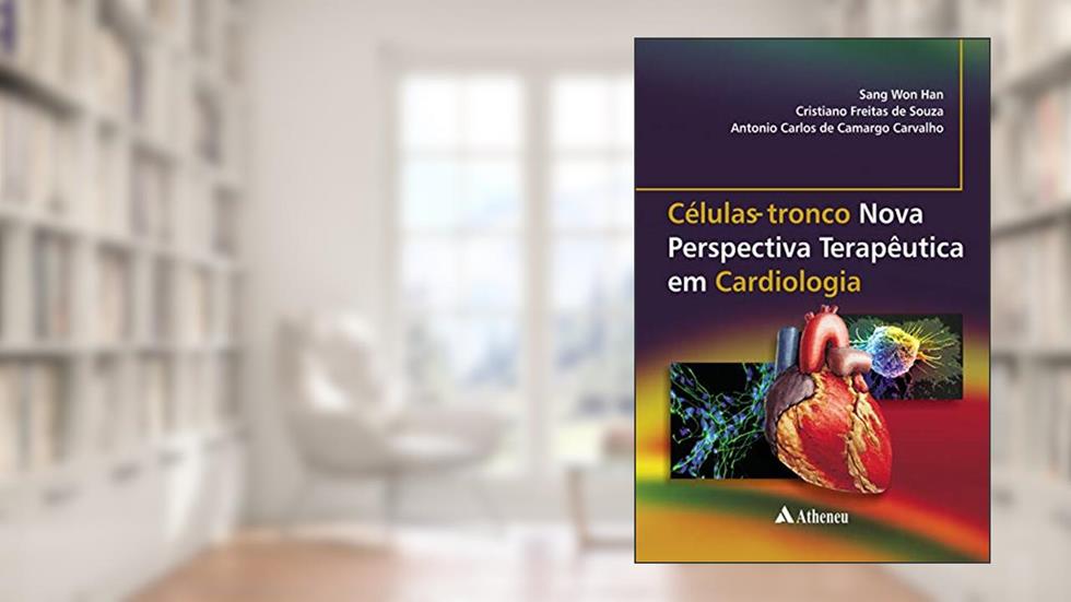 Células-tronco - Nova Perspectiva Terapêutica em Cardiologia, do autor Antonio Carlos de Camargo Carvalho; Cristiano Freitas De Souza; Sang Won Han