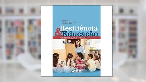 Capa de Resiliência e Educação - Perspectivas Teóricas e Práticas, do autor Alex Sandro Gomes Pessoa