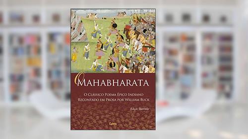 Capa de O Mahabharata: o Clássico Poema épico Indiano Recontado em Prosa por William Buck, do autor William Buck