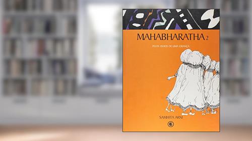 Capa de Mahabharatha. Pelos Olhos de Uma Criança - Parte 2, do autor Samhita Arni