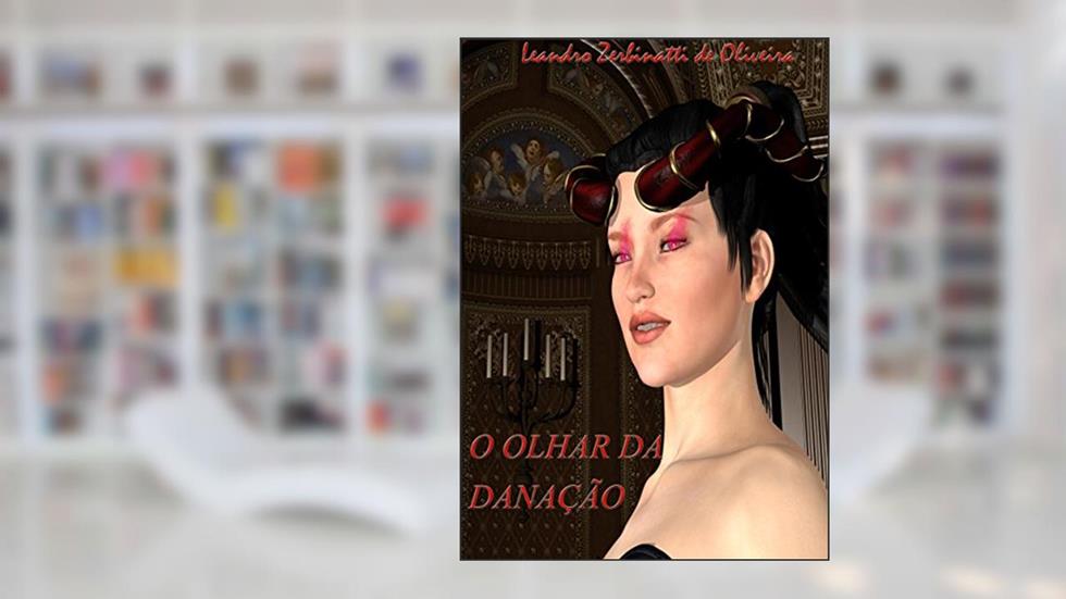 O Olhar da Danação, do autor Leandro Zerbinatti de Oliveira