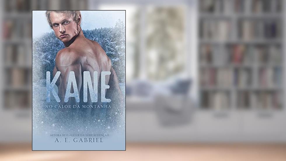 KANE : no calor da montanha, do autor A. E. Gabriel
