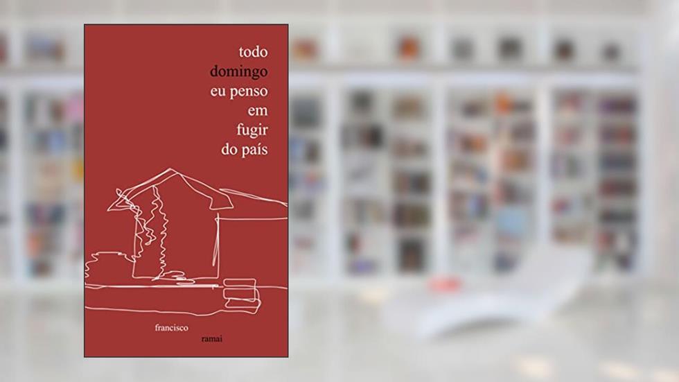 Todo domingo eu penso em fugir do país, do autor Francisco Ramai