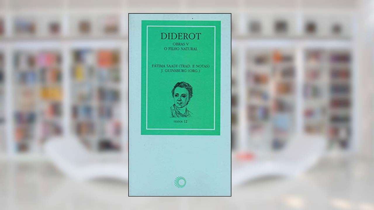 Diderot: obras V - o filho natural: 5, do autor J. Guinsburg