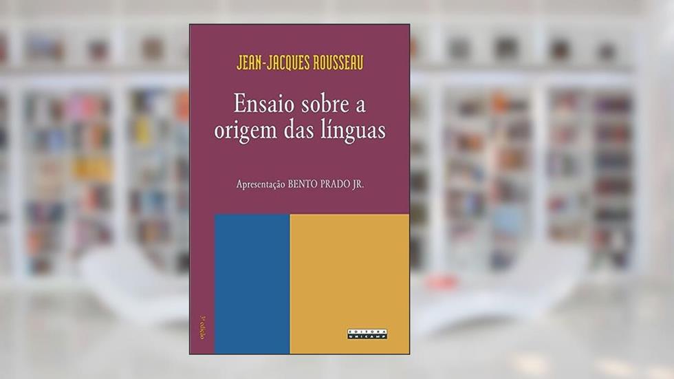 Ensaio sobre a origem das línguas, do autor Jean-Jacques Rousseau