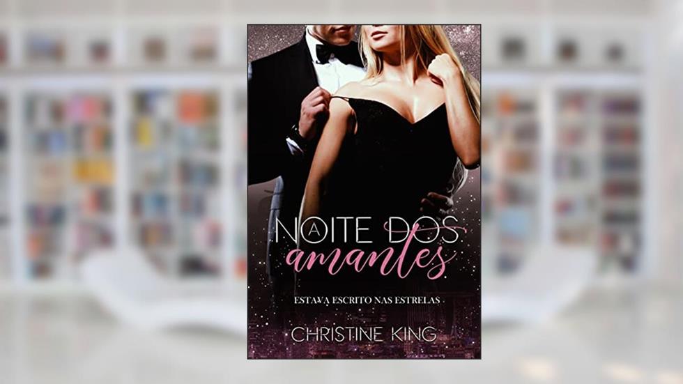 A Noite dos Amantes: A virgem e o CEO, do autor Christine King