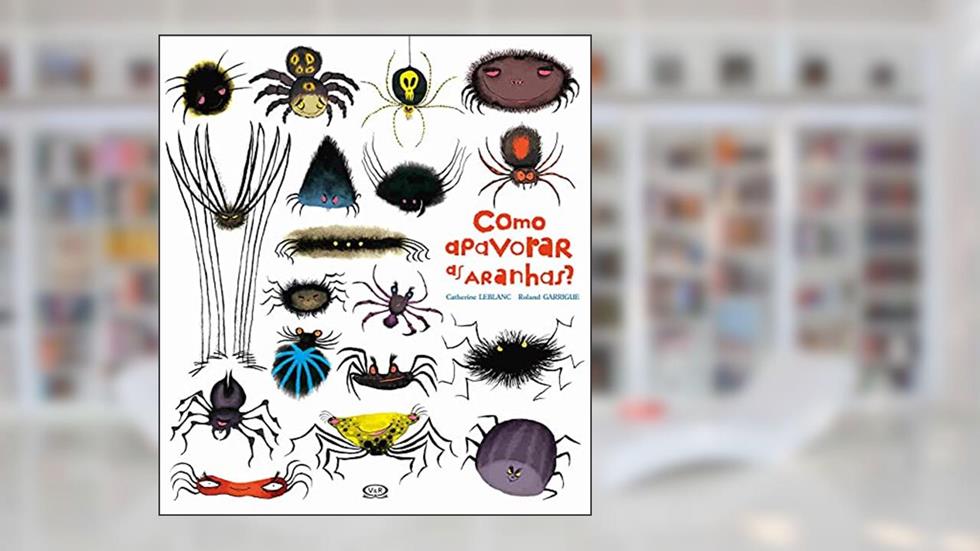 Como Apavorar as Aranhas?, do autor Catherine Leblanc