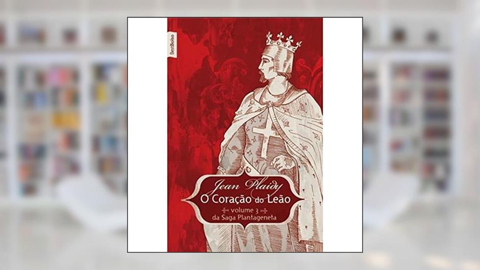 O Coração De Leão - Coleção Saga Plantageneta, do autor Jean Plaidy