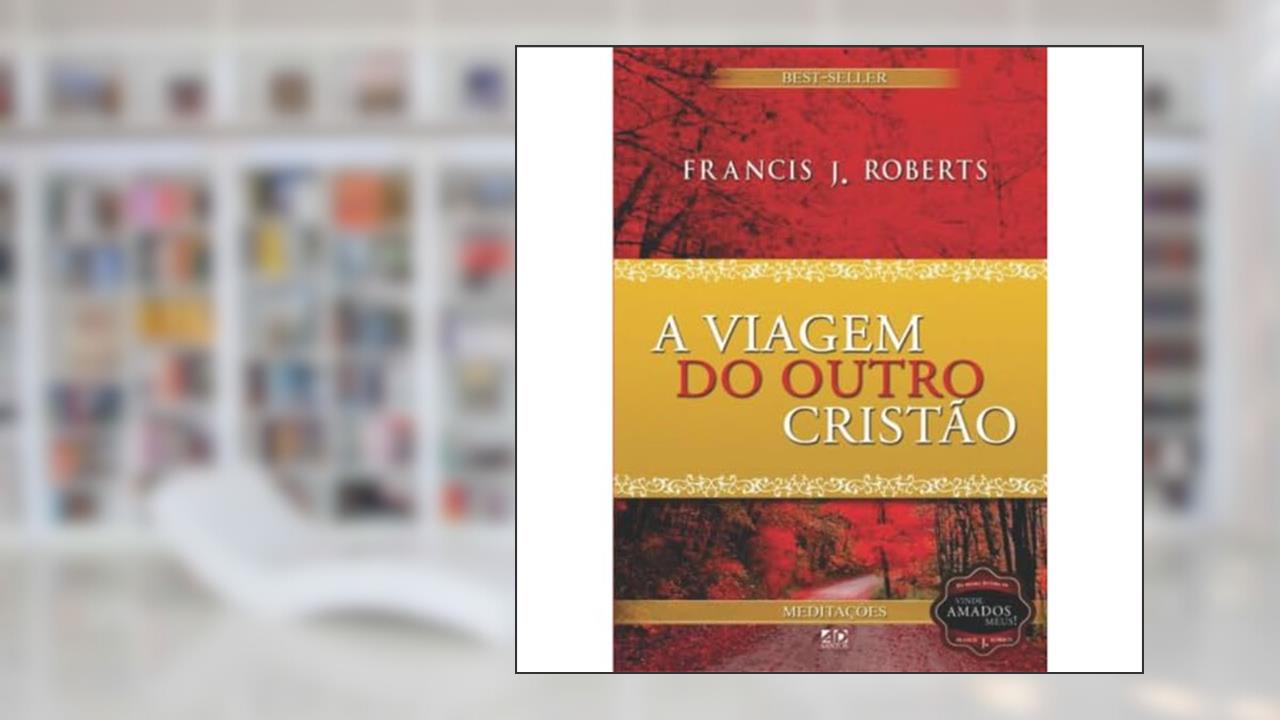 A Viagem do Outro Cristão: Best-Seller, do autor Frances J. Roberts
