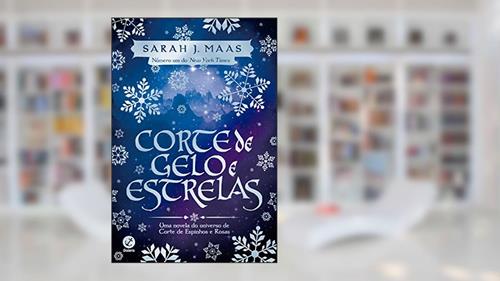 Capa de Corte de Gelo e Estrelas: Uma novela do universo de Corte de espinhos e rosas: 4, do autor Sarah J. Maas