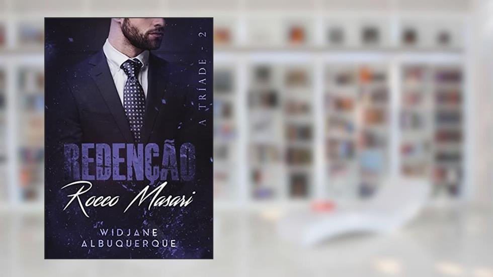 Redenção: Rocco Masari - Livro II (A Tríade 2), do autor Widjane Albuquerque