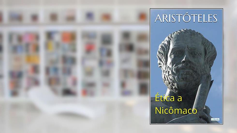 Ética a Nicômaco (Coleção Filosofia), do autor Aristóteles