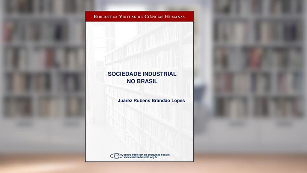 Sociedade industrial no Brasil, do autor Juarez Rubens Brandão Lopes