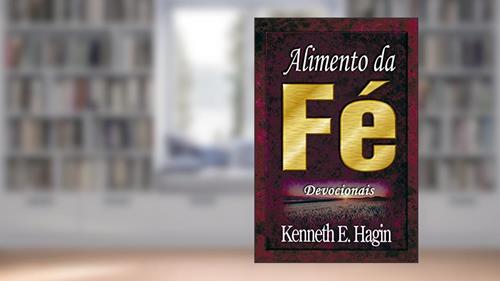 Capa de Alimento da Fé - Devocionais, do autor Kenneth E.hagin