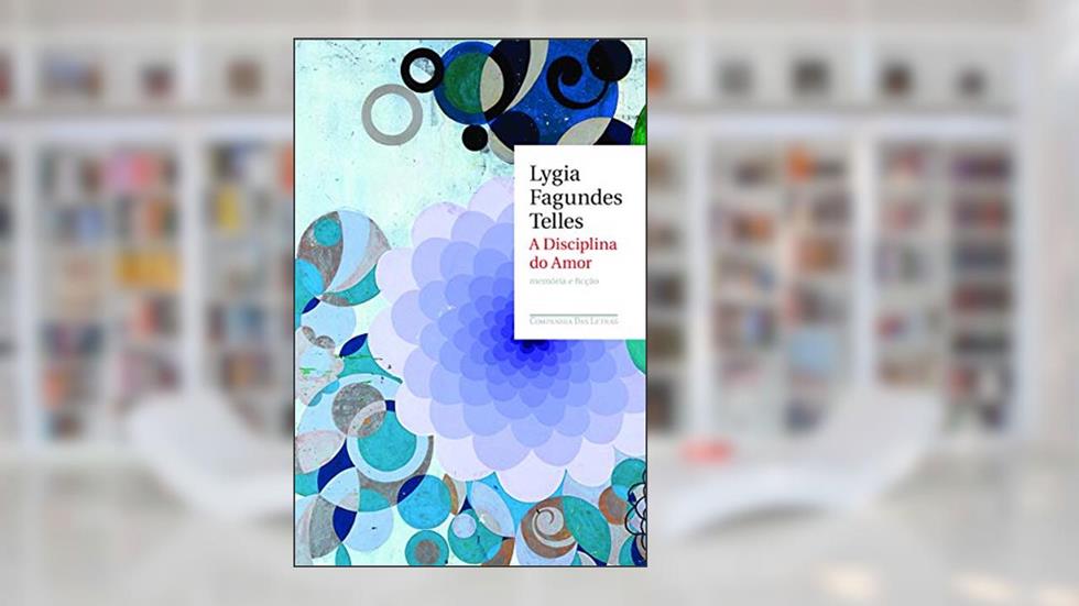 A disciplina do amor, do autor Lygia Fagundes Telles