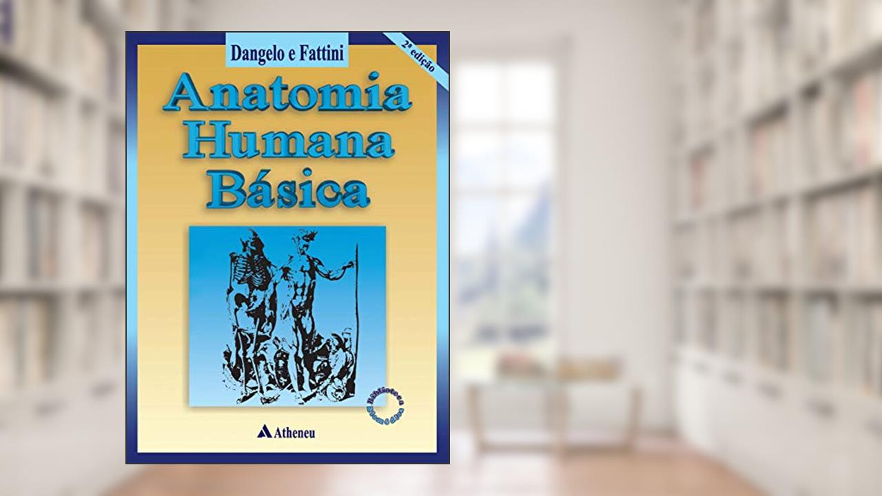 Anatomia Humana Básica, do autor Carlo Américo Fattini; José Geraldo Dângelo
