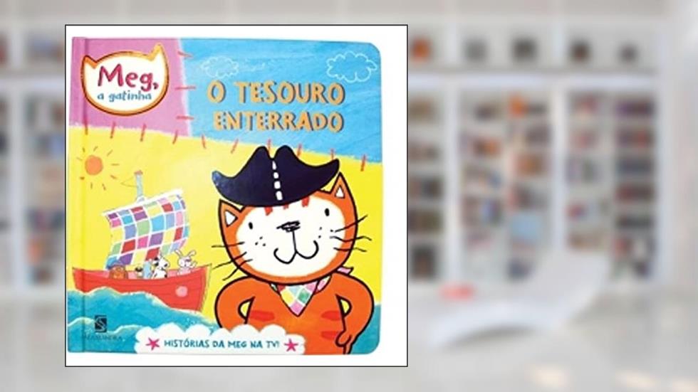 O Tesouro Enterrado - Coleção Meg, a Gatinha, do autor Lara Jones