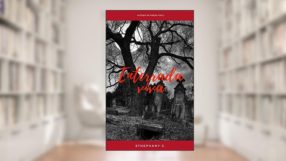 Enterrada Viva, do autor Sthephany Gomes
