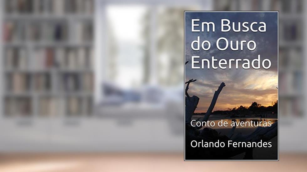 Em Busca do Ouro Enterrado: Conto de aventuras, do autor Orlando Fernandes