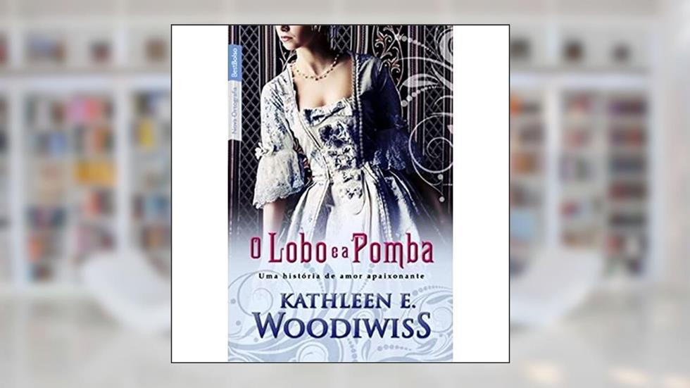 O lobo e a pomba (edição de bolso), do autor Kathleen E. Woodiwiss