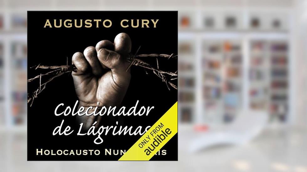 Colecionador de Lagrimas: Holocausto Nunca Mais, do autor Augusto Cury