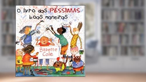 Capa de O livro das péssimas boas maneiras, do autor Babette Cole