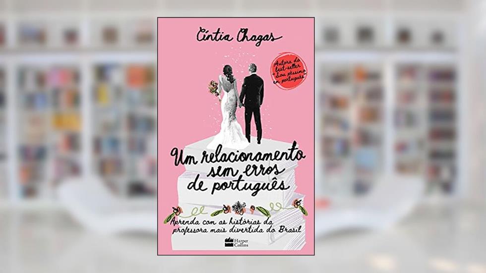 Um relacionamento sem erros de português, do autor Cíntia Chagas