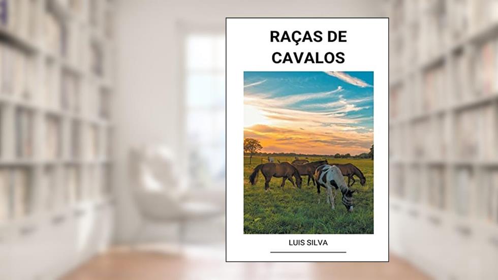 Raças de Cavalos, do autor Luis Silva